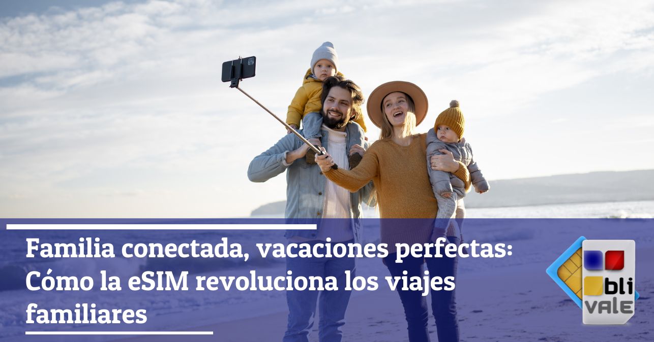 blivale_image_es_Vacaciones familiares perfectas conectadas_643x337 Blog - Results from #70